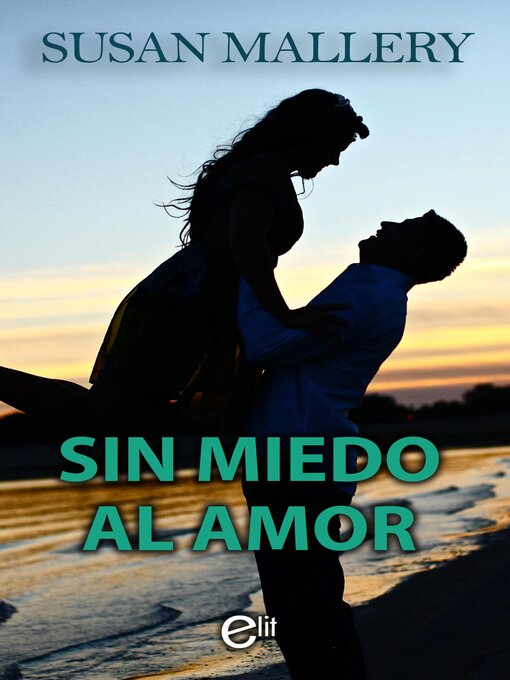 Title details for Sin miedo al amor by Susan Mallery - Available